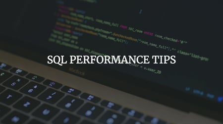 SQL Performance Tips