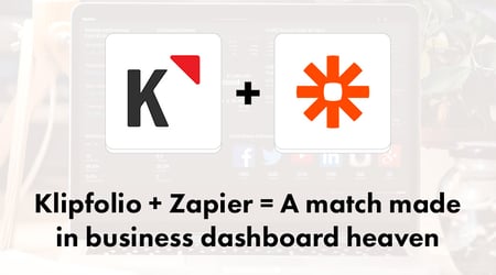 Klipfolio Zapier Match Made in Business Dashboard Heaven
