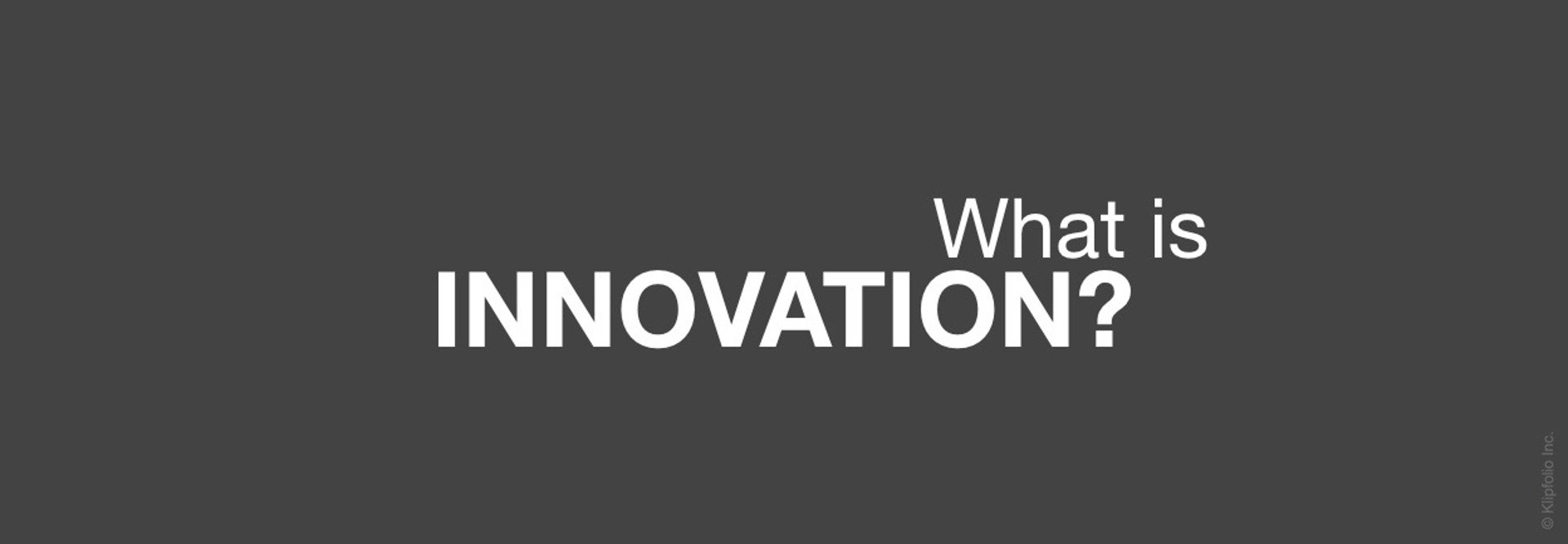 What Is Innovation