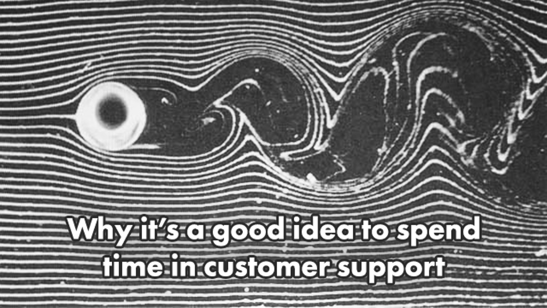 Spending Time with Customer Support
