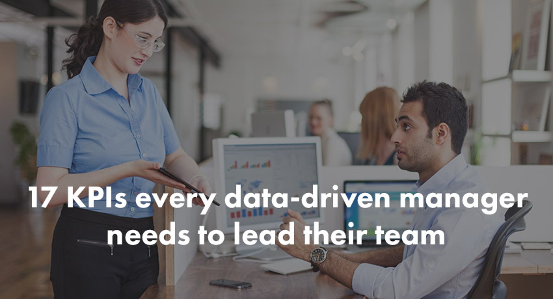 17 KPIs Every Data-Driven Manager Needs to Lead Their Team