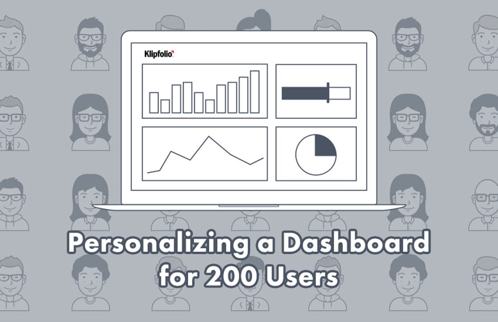 Personalizing Dashboard for 200 Users