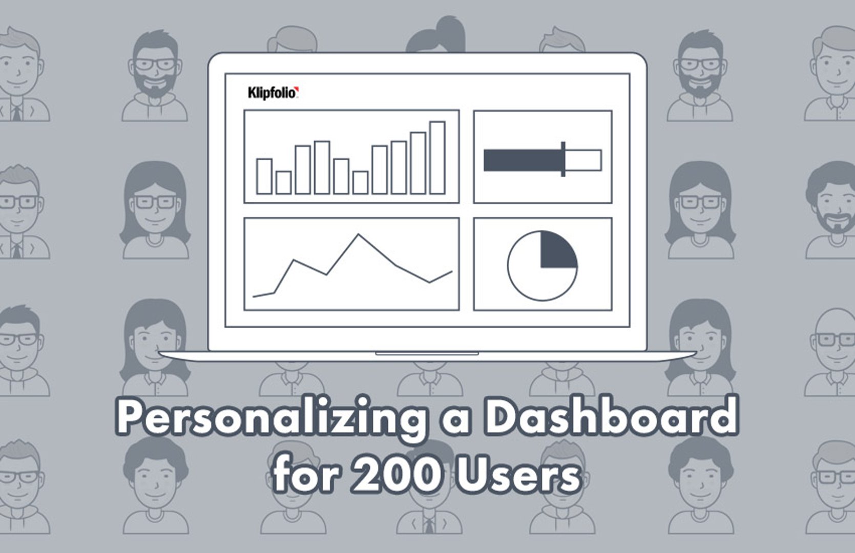 Personalizing a Dashboard for 200 Users