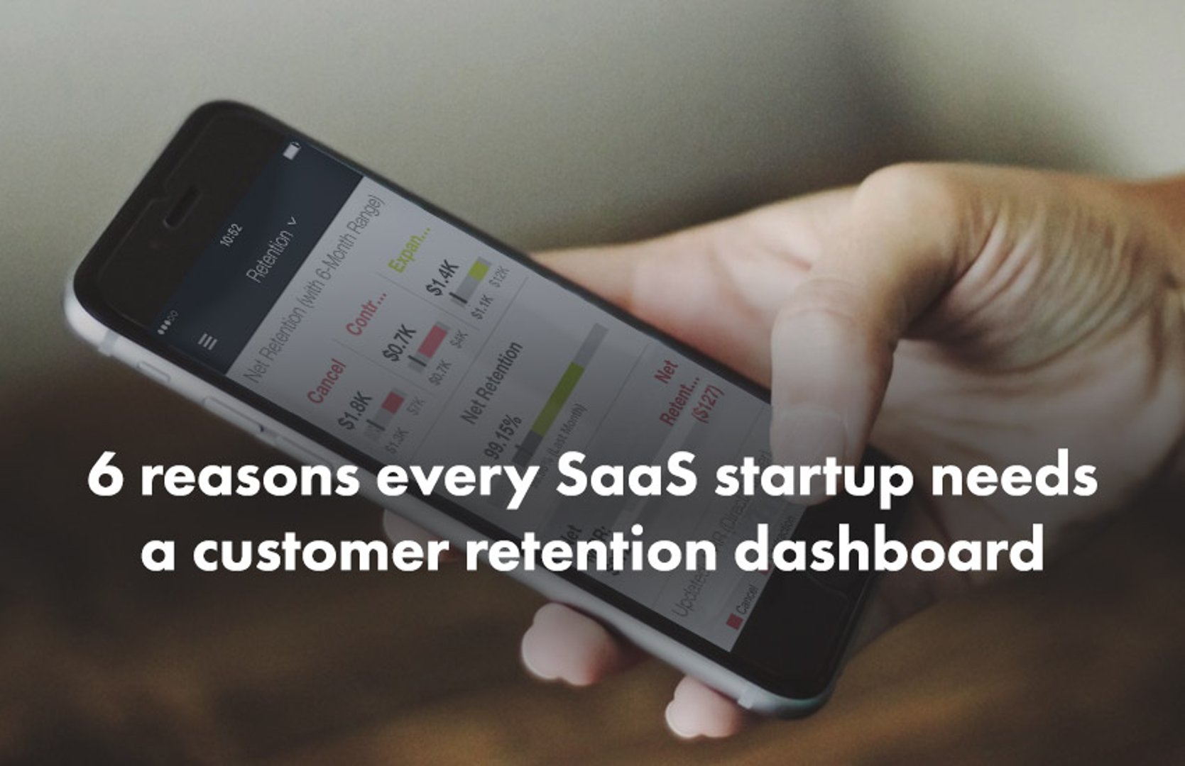 6 reasons every SaaS startup needs a customer retention dashboard