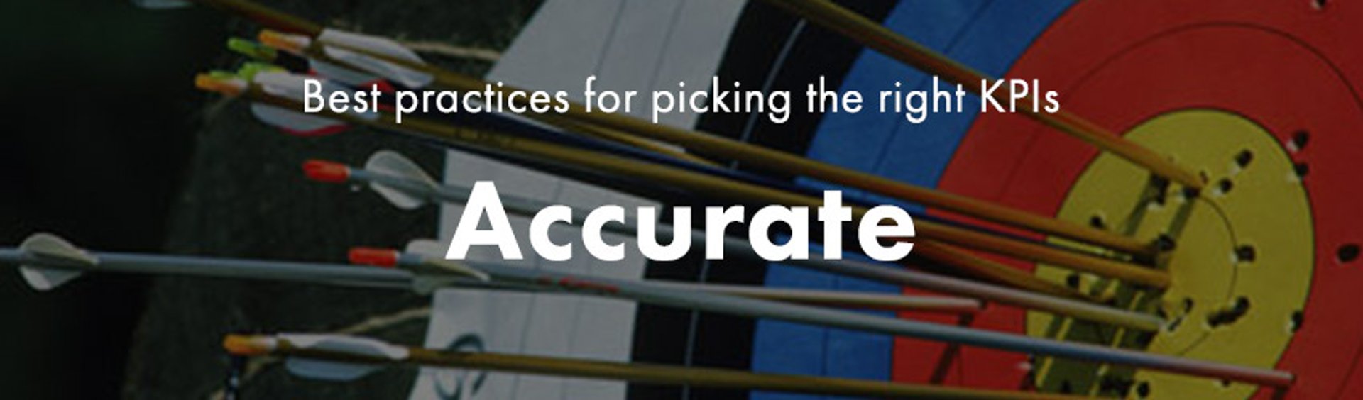 Picking the right KPIs | Pick Accurate KPIs