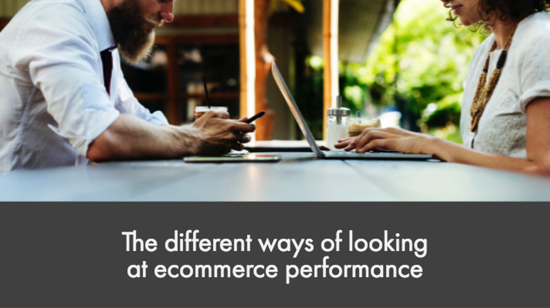 The different ways of looking at ecommerce performance