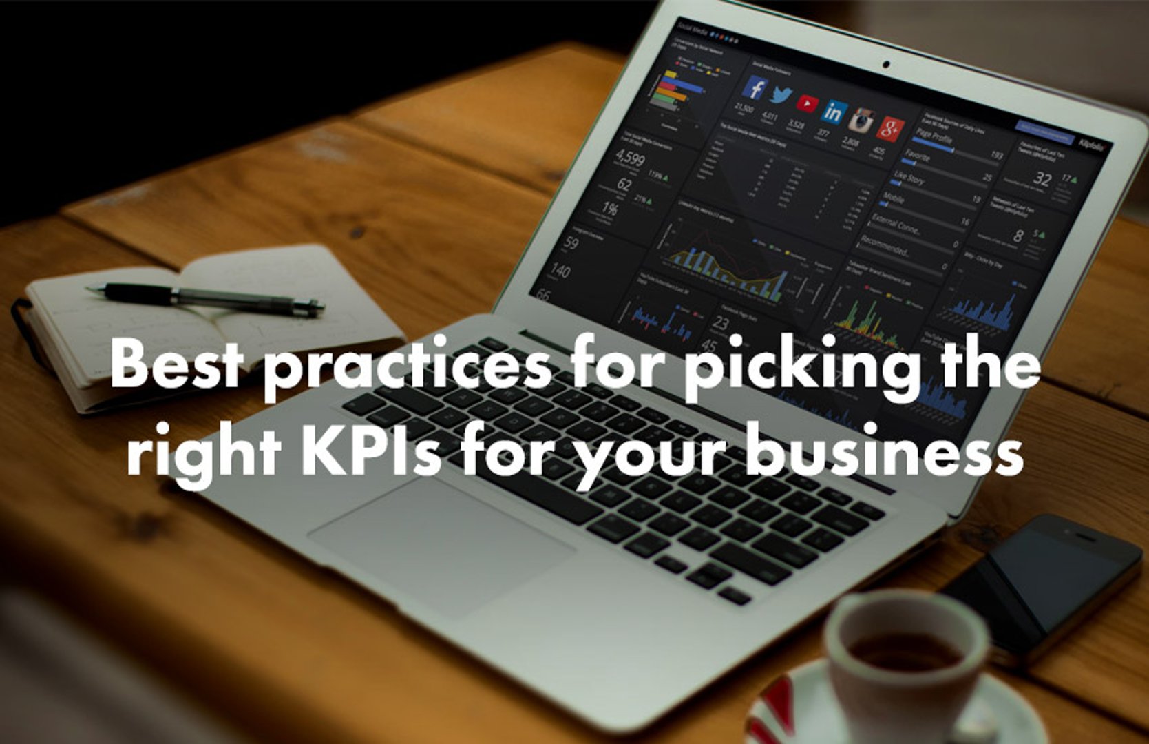 Best Practices for Picking the Right KPIs for Your Business