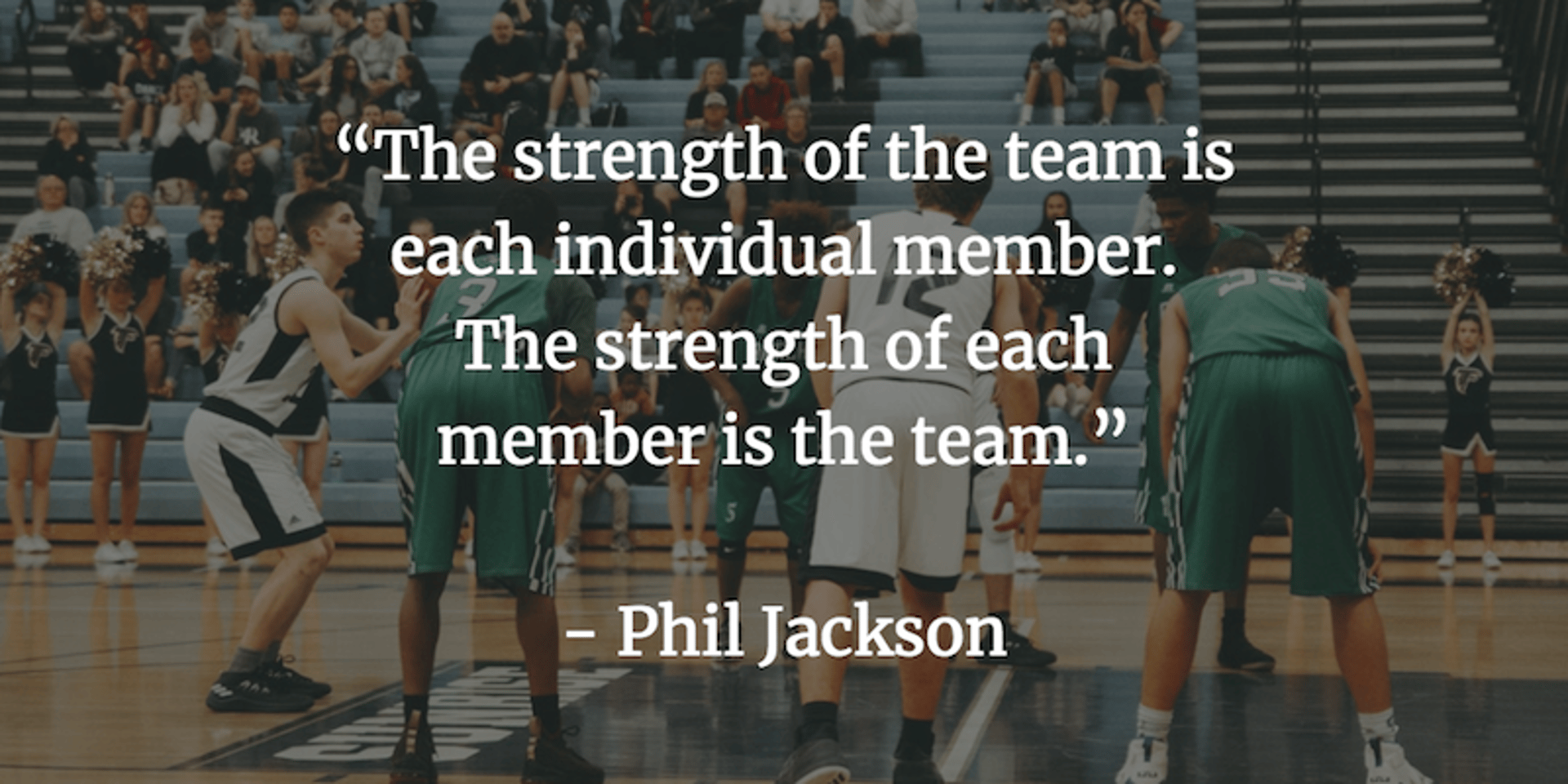 Phil Jackson Strength in Teams Quote