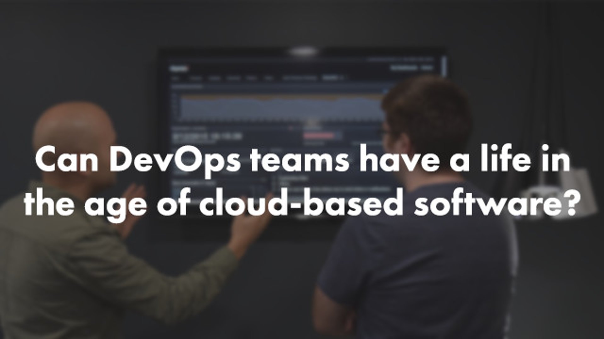 Can DevOps teams have a life in the age of cloud-based software? 