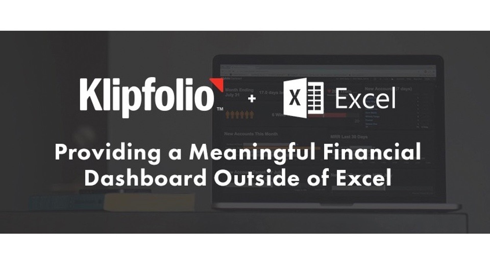 Providing a Meaningful Financial Dashboard Outside of Excel