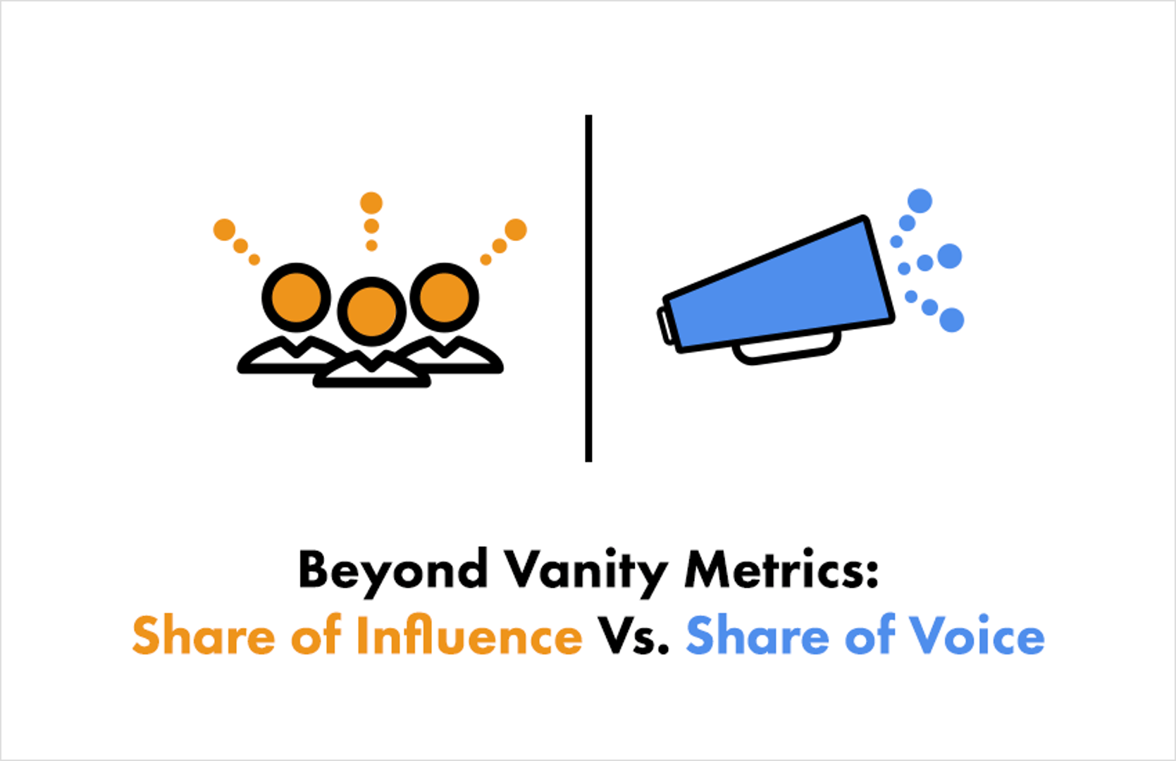 Beyond Vanity Metrics: Share of Influence Vs. Share of Voice 