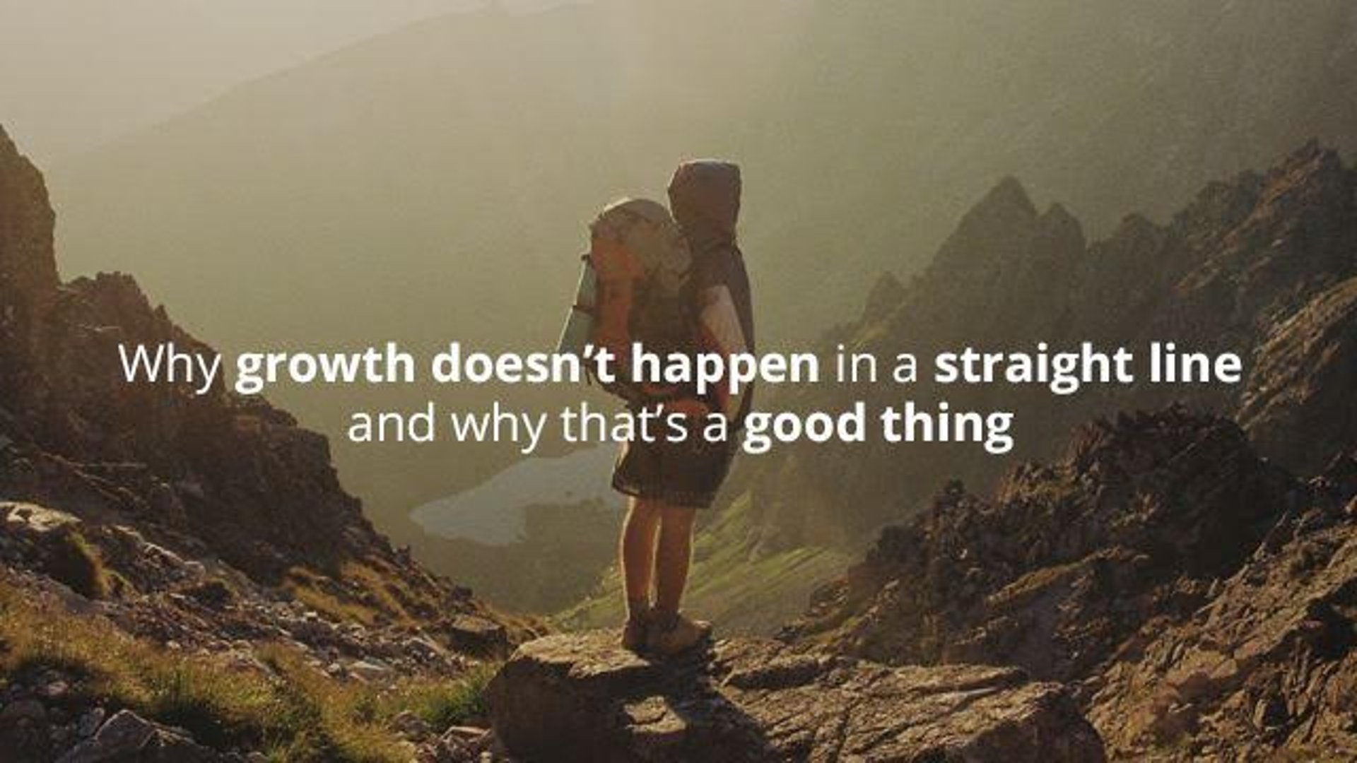 Growth Is Not Straight Line