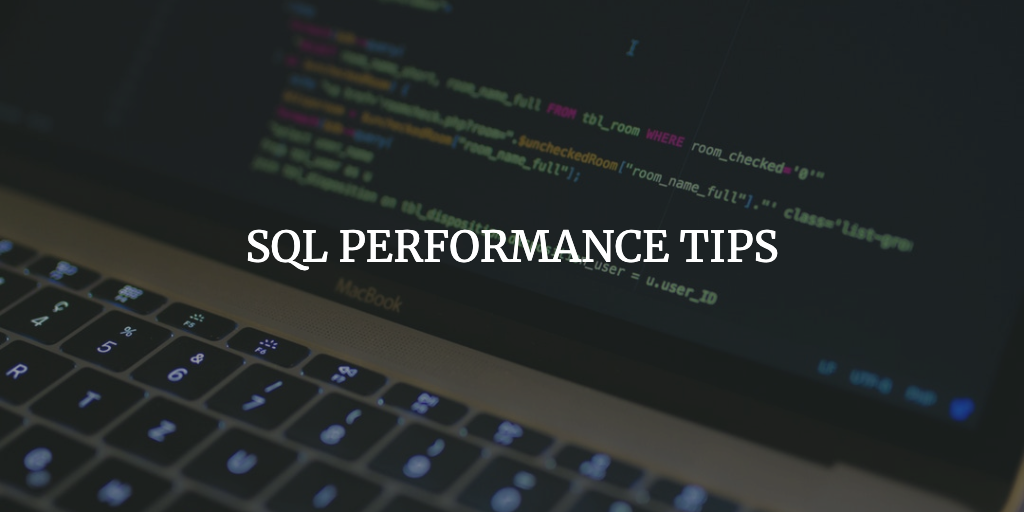 7 SQL query performance tuning tips